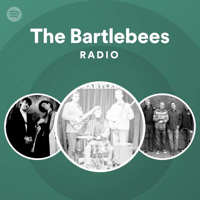 The Bartlebees Radio - playlist by Spotify | Spotify