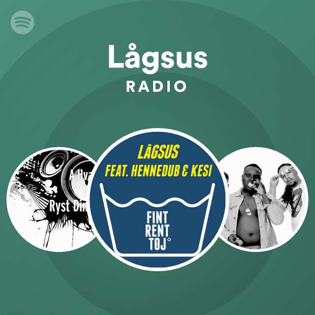 Ventilere Pak at lægge straf Lågsus Radio - playlist by Spotify | Spotify