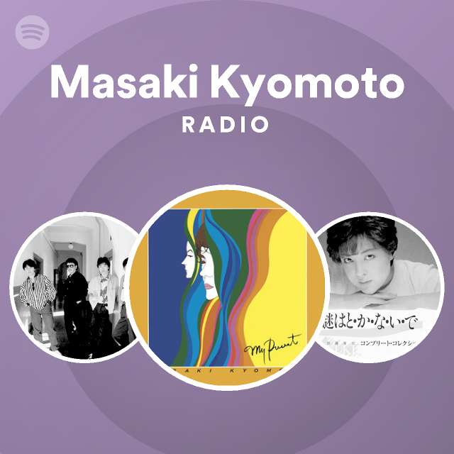 Masaki Kyomoto Radio Spotify Playlist