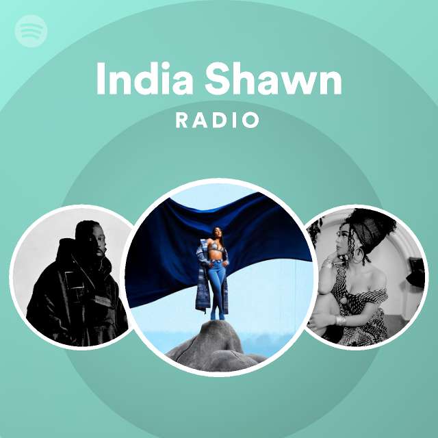 India Shawn Spotify