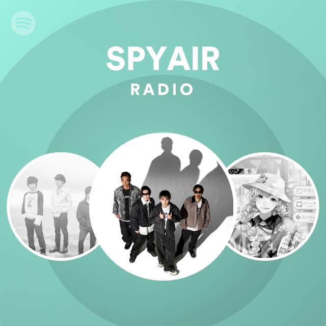 Spyair Radio Spotify Playlist