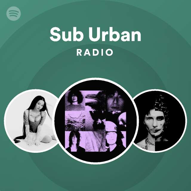 Sub Urban Radio playlist by Spotify Spotify