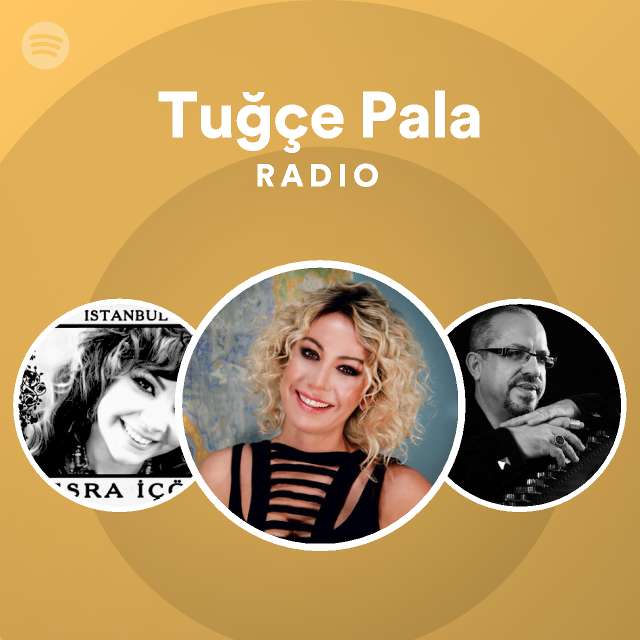 Tuğçe Pala Radio - playlist by Spotify | Spotify