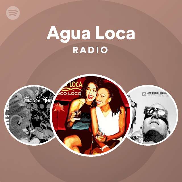 Agua Loca | Spotify