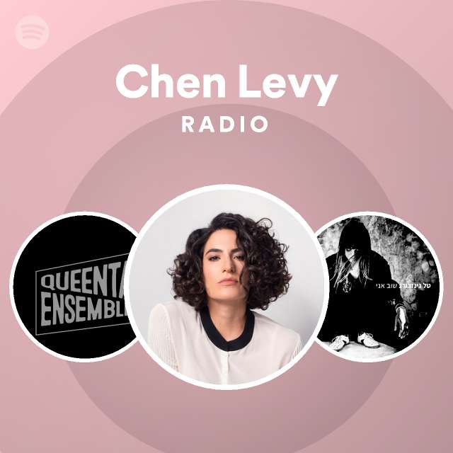 Chen Levy Radio - playlist by Spotify | Spotify