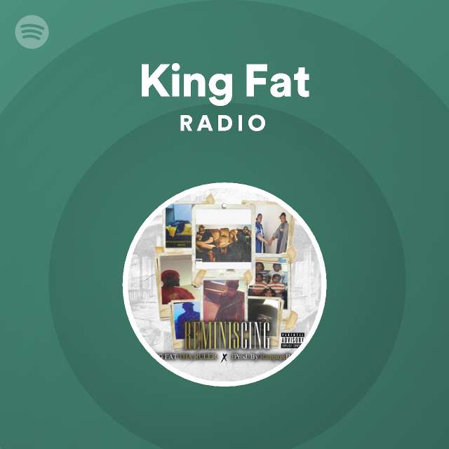 King Fat | Spotify