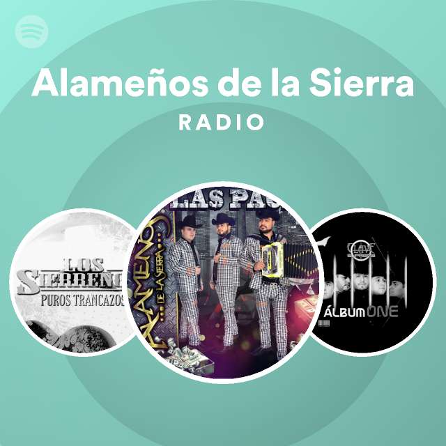 Alameños de la Sierra Radio - playlist by Spotify | Spotify