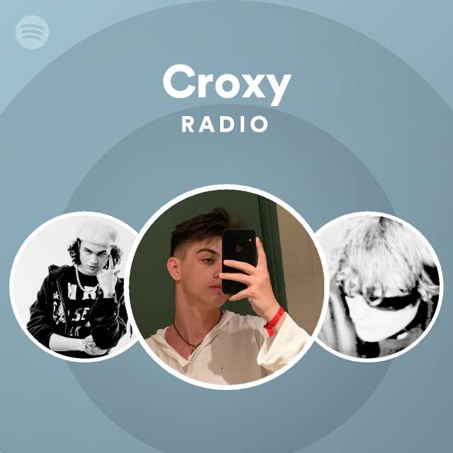 Croxy Radio | Spotify Playlist