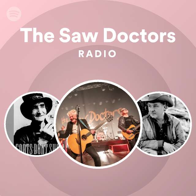 The Saw Doctors Radio playlist by Spotify Spotify