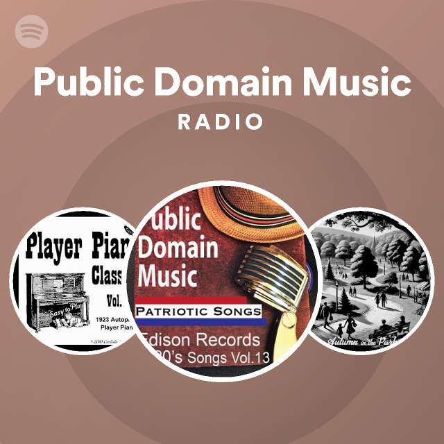 Public Domain Music Radio playlist by Spotify Spotify