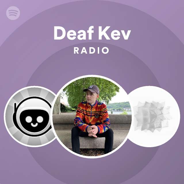 Deaf Kev Spotify