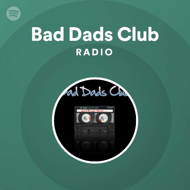 Bad Dads Club | Spotify