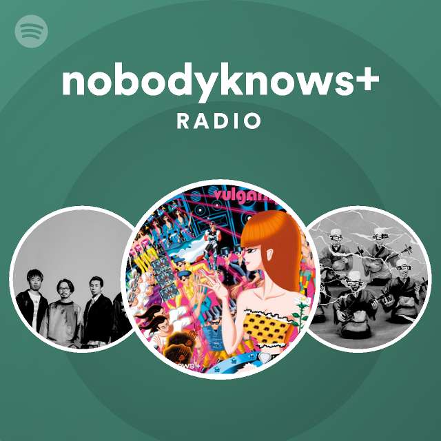 nobodyknows+ | Spotify