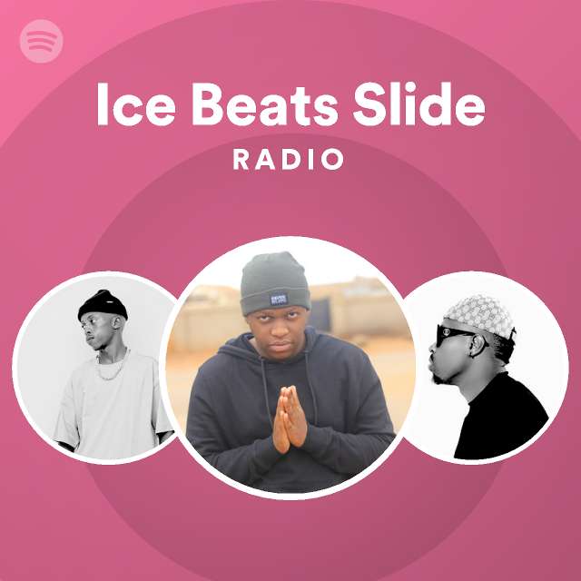 Ice Beats Slide Radio playlist by Spotify Spotify