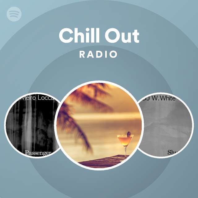 Chill Out Radio - playlist by Spotify | Spotify