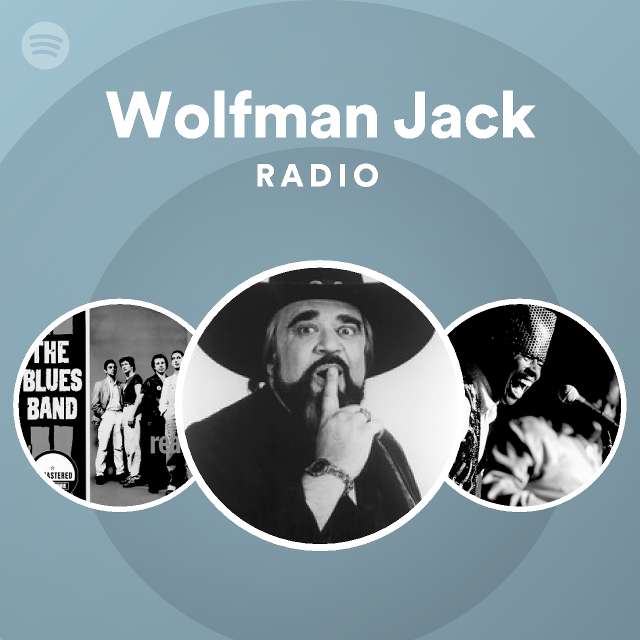 Wolfman Jack Radio playlist by Spotify Spotify