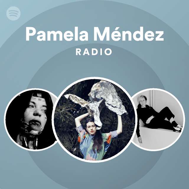 Pamela Méndez Radio - playlist by Spotify | Spotify