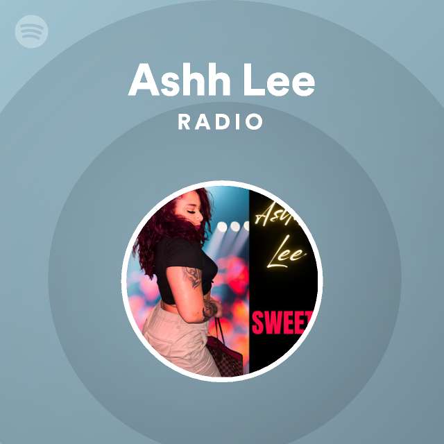Ashh Lee | Spotify