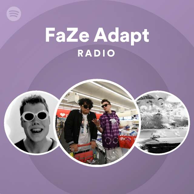 Faze Adapt Radio Spotify Playlist
