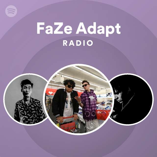 Faze Adapt Radio Spotify Playlist