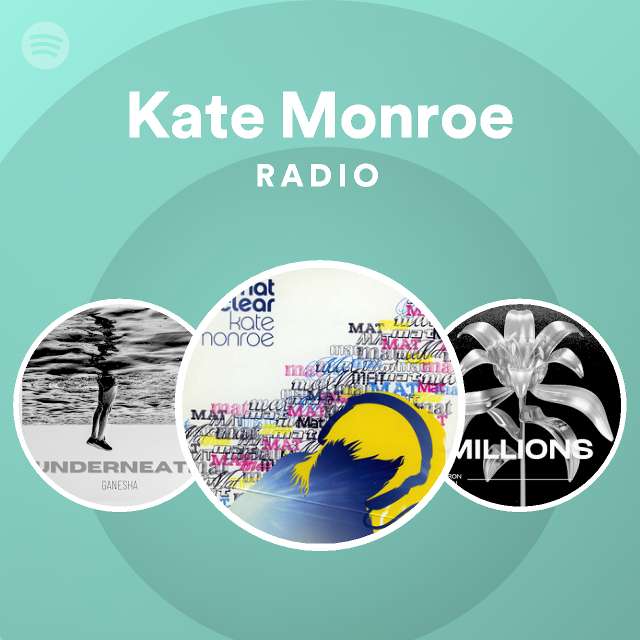 Kate monroe radio playlist by spotify spotify