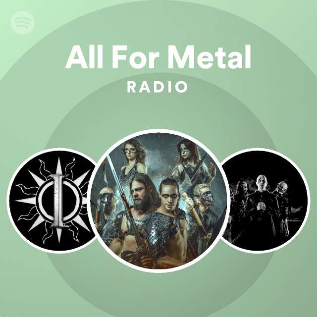 All For Metal Radio playlist by Spotify Spotify