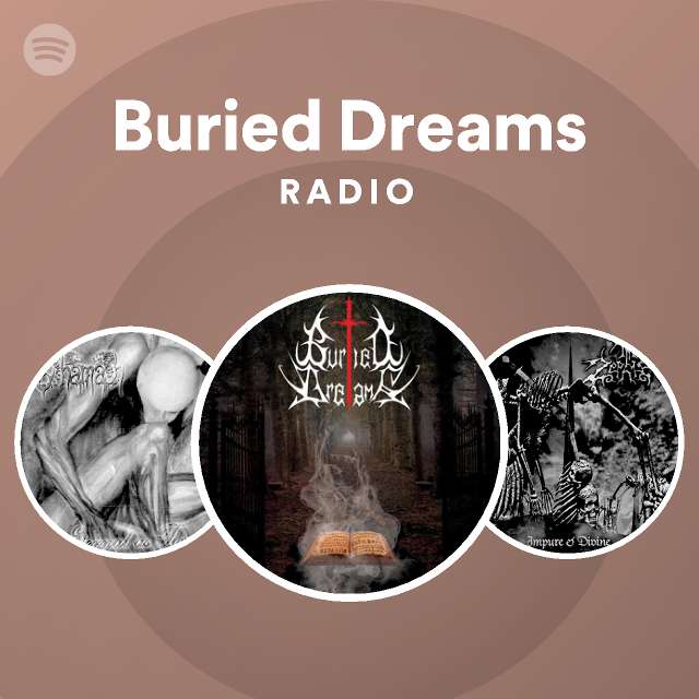 Buried Dreams | Spotify