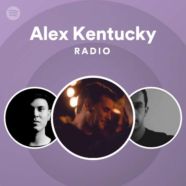 Alex Kentucky Radio - playlist by Spotify | Spotify
