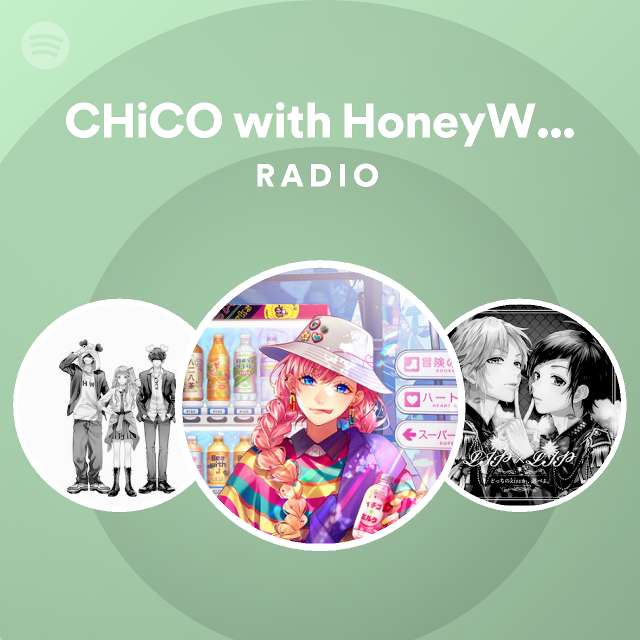 Chico With Honeyworks Spotify