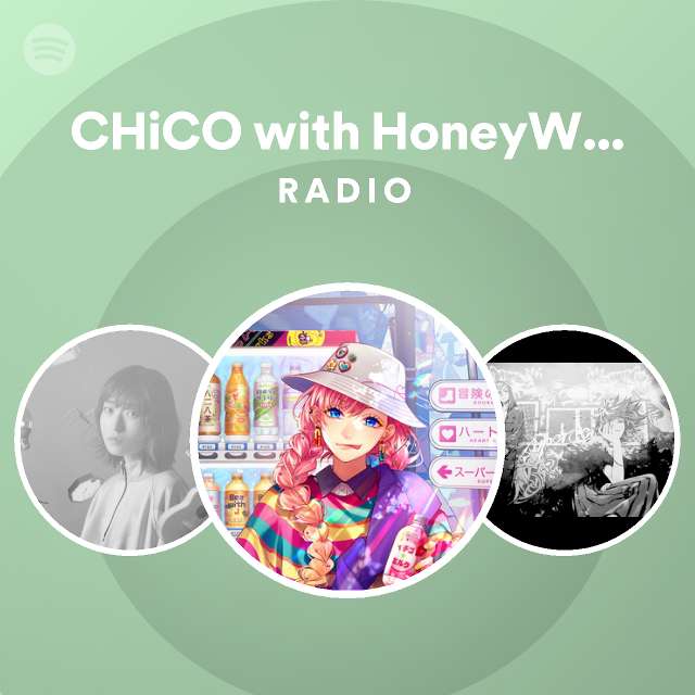 Chico With Honeyworks Spotify