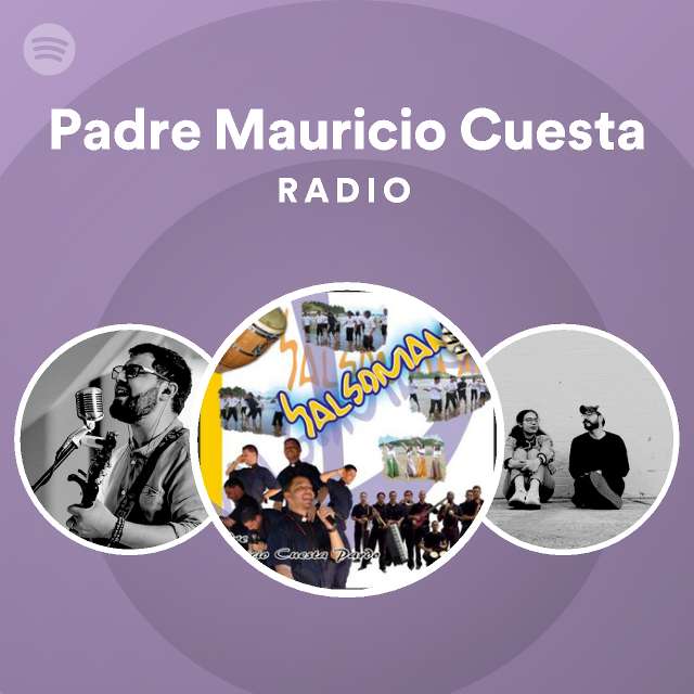 Padre Mauricio Cuesta Radio - playlist by Spotify | Spotify