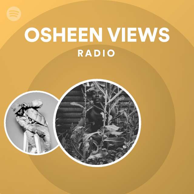 OSHEEN VIEWS Radio - playlist by Spotify | Spotify