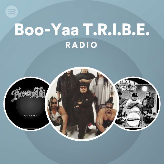 Boo-Yaa T.R.I.B.E. Radio | Spotify Playlist