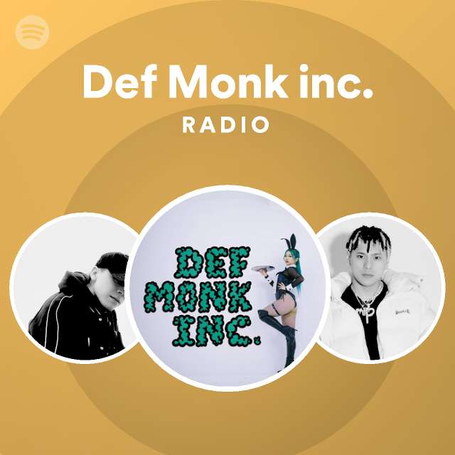 Def Monk Inc Radio Playlist By Spotify Spotify 