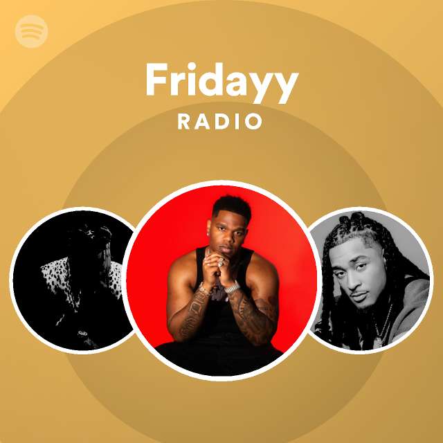 Fridayy Radio - playlist by Spotify | Spotify