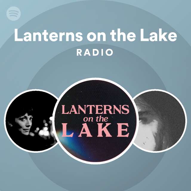 Lanterns on the Lake Spotify