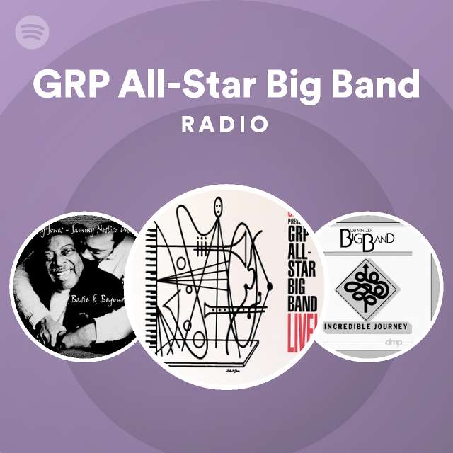 GRP AllStar Big Band Radio playlist by Spotify Spotify
