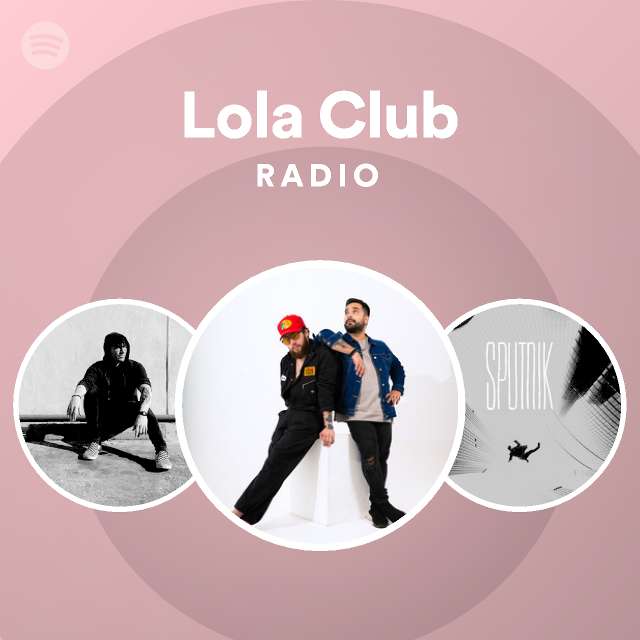 Lola Club | Spotify