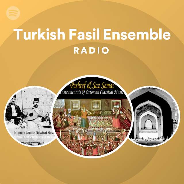 Turkish Fasil Ensemble Radio - playlist by Spotify | Spotify