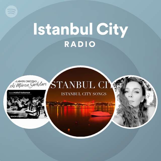 Istanbul City Radio - playlist by Spotify | Spotify