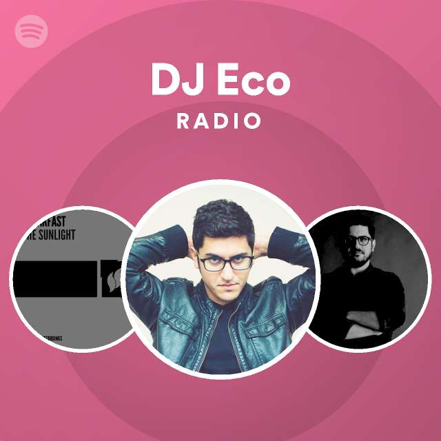 gerucht vrijdag bewaker DJ Eco | Spotify - Listen Free