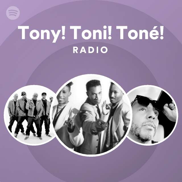 Tony! Toni! Toné! Radio playlist by Spotify Spotify