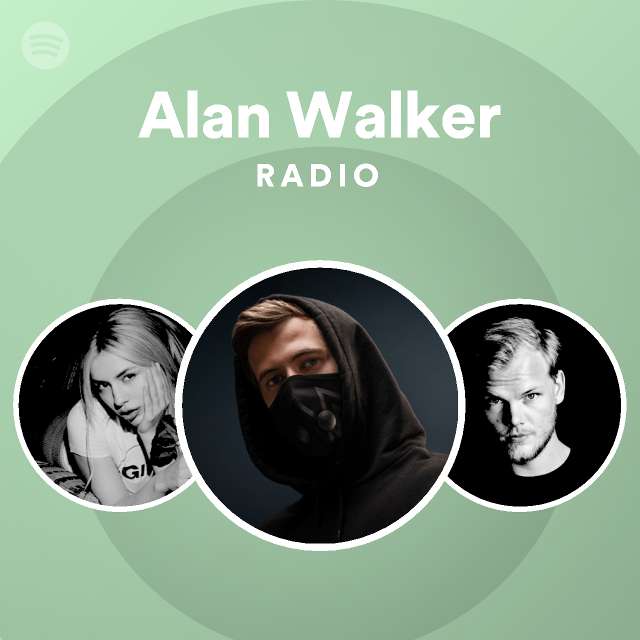 Alan Walker Radio playlist by Spotify Spotify