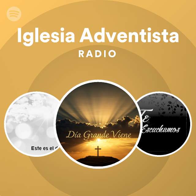 Iglesia Adventista Radio - playlist by Spotify | Spotify