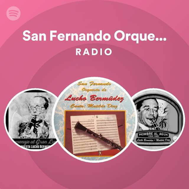 San Fernando Orquesta De Lucho Bermúdez Radio Spotify Playlist