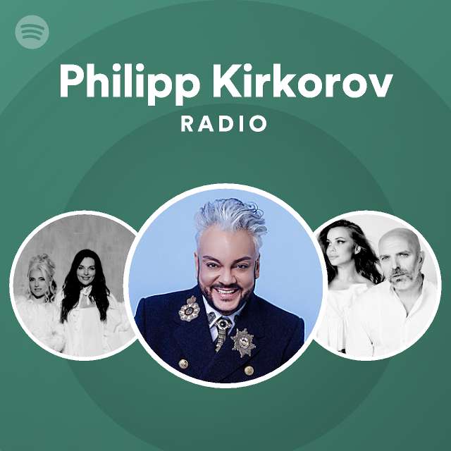 Philipp Kirkorov Radio - playlist by Spotify | Spotify
