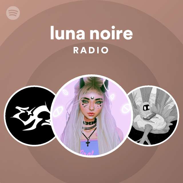 Dolor Seguir expedición luna noire Radio - playlist by Spotify | Spotify