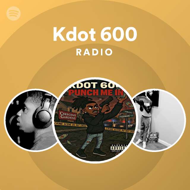 Kdot 600 Radio - playlist by Spotify | Spotify