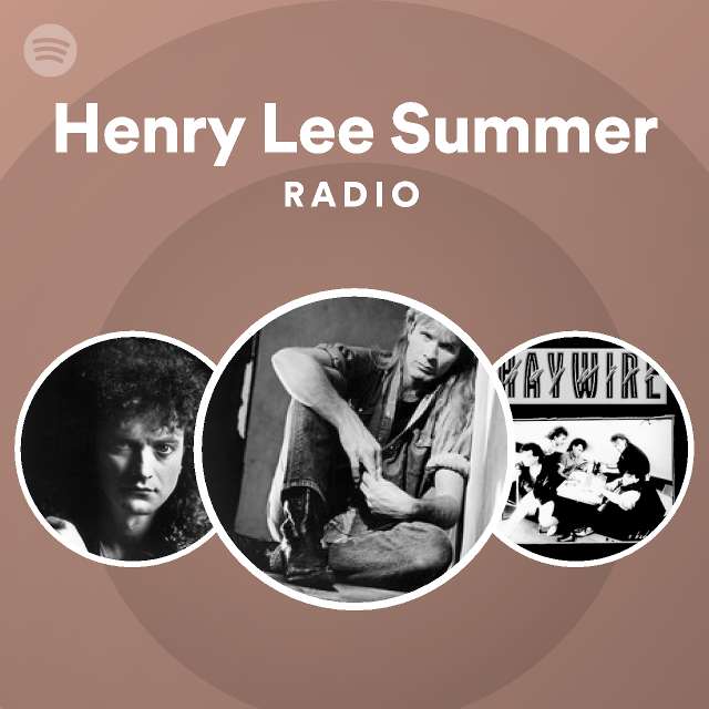 Henry Lee Summer Radio - playlist by Spotify | Spotify