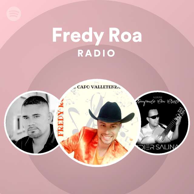 Fredy Roa Radio - playlist by Spotify | Spotify